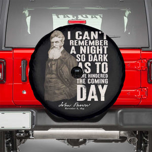 John Brown Spare Tire Cover I Cannot Remember A Night So Dark As To Have Hindered The Coming Day TS09 Black Print Your Wear