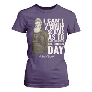 John Brown T Shirt For Women I Cannot Remember A Night So Dark As To Have Hindered The Coming Day TS09 Purple Print Your Wear