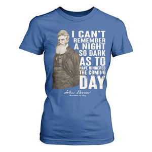 John Brown T Shirt For Women I Cannot Remember A Night So Dark As To Have Hindered The Coming Day TS09 Royal Blue Print Your Wear