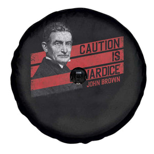 John Brown Spare Tire Cover Caution Is Cowardice TS09 Print Your Wear