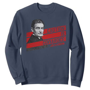 John Brown Sweatshirt Caution Is Cowardice TS09 Navy Print Your Wear