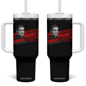 John Brown Tumbler With Handle Caution Is Cowardice TS09 One Size: 40 oz Black Print Your Wear