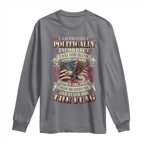 American Patriotism Long Sleeve Shirt Proudly Politically Incorrect God Bless America Support Troops TS09 Charcoal Print Your Wear