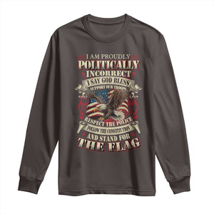 American Patriotism Long Sleeve Shirt Proudly Politically Incorrect God Bless America Support Troops TS09 Dark Chocolate Print Your Wear