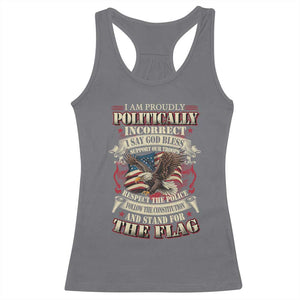 American Patriotism Racerback Tank Top Proudly Politically Incorrect God Bless America Support Troops TS09 Charcoal Print Your Wear