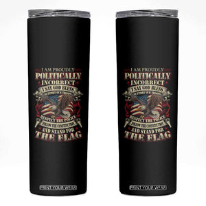 American Patriotism Skinny Tumbler Proudly Politically Incorrect God Bless America Support Troops TS09 Black Print Your Wear