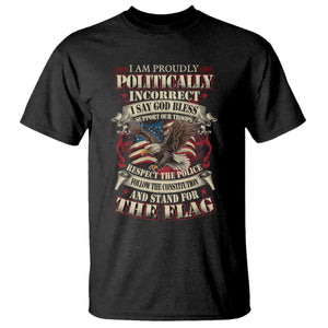 American Patriotism T Shirt Proudly Politically Incorrect God Bless America Support Troops TS09 Black Print Your Wear