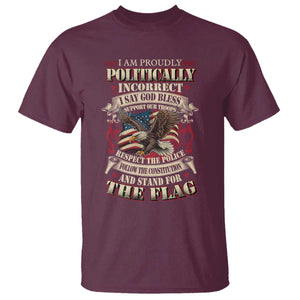 American Patriotism T Shirt Proudly Politically Incorrect God Bless America Support Troops TS09 Maroon Print Your Wear