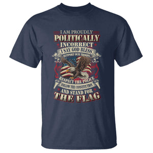 American Patriotism T Shirt Proudly Politically Incorrect God Bless America Support Troops TS09 Navy Print Your Wear