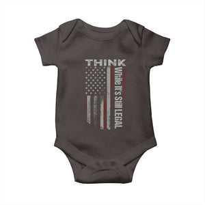 Think While It's Still Legal Baby Onesie TS09 Dark Chocolate Print Your Wear