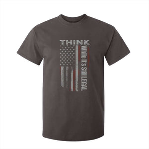 Think While It's Still Legal T Shirt For Kid TS09 Dark Chocolate Print Your Wear
