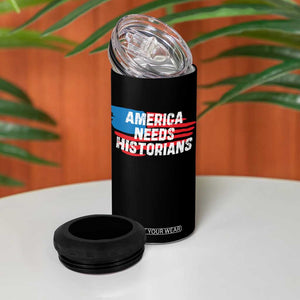 America Needs Historians 4 in 1 Can Cooler Tumbler TS09 Print Your Wear