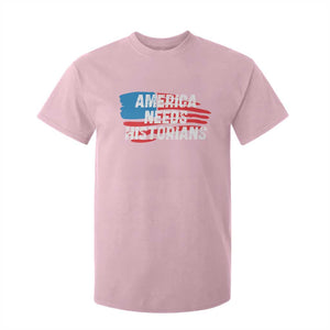 America Needs Historians T Shirt For Kid TS09 Light Pink Print Your Wear