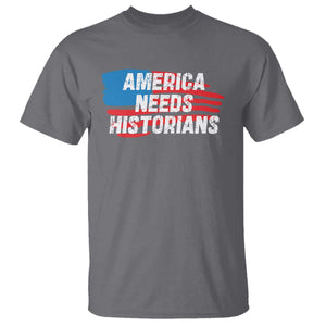 America Needs Historians T Shirt TS09 Charcoal Print Your Wear