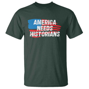 America Needs Historians T Shirt TS09 Dark Forest Green Print Your Wear