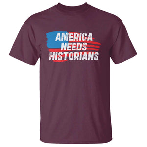 America Needs Historians T Shirt TS09 Maroon Print Your Wear