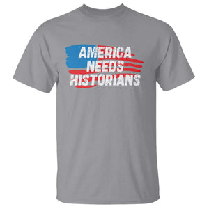 America Needs Historians T Shirt TS09 Sport Gray Print Your Wear