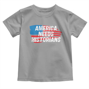 America Needs Historians Toddler T Shirt TS09 Sport Gray Print Your Wear