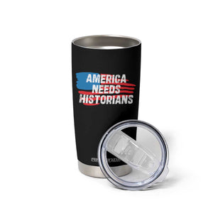 America Needs Historians Tumbler Cup TS09 Print Your Wear
