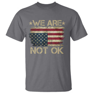 We Are Not Ok American Flag Upside Down T Shirt TS09 Charcoal Print Your Wear