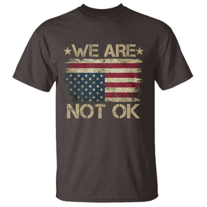 We Are Not Ok American Flag Upside Down T Shirt TS09 Dark Chocolate Print Your Wear
