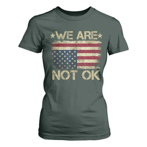We Are Not Ok American Flag Upside Down T Shirt For Women TS09 Dark Forest Green Print Your Wear