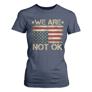 We Are Not Ok American Flag Upside Down T Shirt For Women TS09 Navy Print Your Wear
