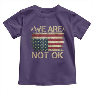 We Are Not Ok American Flag Upside Down Toddler T Shirt TS09 Purple Print Your Wear