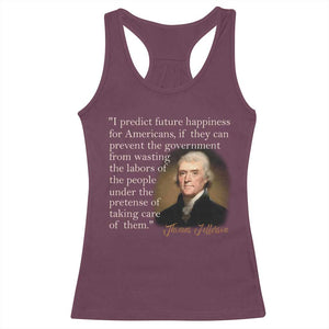 Political Thomas Jefferson Quote Racerback Tank Top Prevent The Government From Wasting The Labors Of The People Under The Pretense Of Taking Care TS09 Maroon Print Your Wear