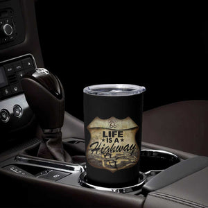 Life Is A Highway Road Trip Tumbler Cup TS09 Print Your Wear