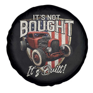 Vintage Hotrod Hot Rodder Spare Tire Cover It's Not Bought It's Built TS09 Print Your Wear