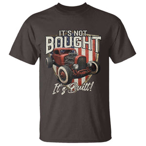 Vintage Hotrod Hot Rodder T Shirt It's Not Bought It's Built TS09 Dark Chocolate Print Your Wear