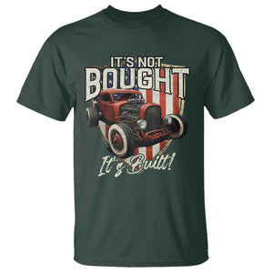 Vintage Hotrod Hot Rodder T Shirt It's Not Bought It's Built TS09 Dark Forest Green Print Your Wear