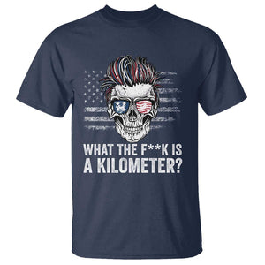 WTF Is A Kilometer T Shirt Funny Skull American Joke Patriotic TS09 Navy Print Your Wear