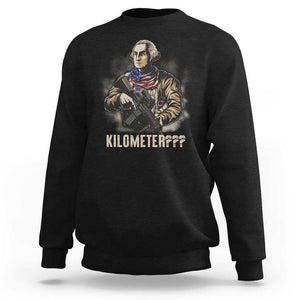 Funny George Washington Sweatshirt Patriotic What Is A Kilometer 4th Of July TS09 Black Print Your Wear