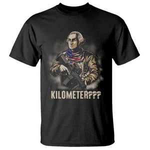 Funny George Washington T Shirt Patriotic What Is A Kilometer 4th Of July TS09 Black Print Your Wear