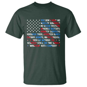 Funny 4th Of July T Shirt You Dont Have No Whistlin Bungholes TS09 Dark Forest Green Print Your Wear