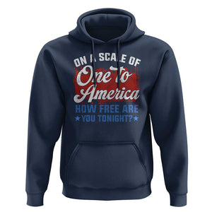 Funny 4th Of July Hoodie On A Scale Of One To America How Free Are You Tonight TS09 Navy Print Your Wear