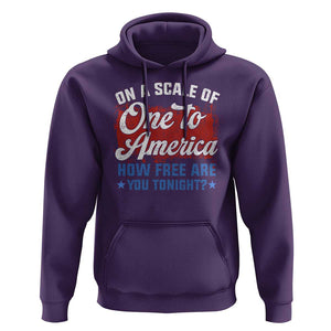 Funny 4th Of July Hoodie On A Scale Of One To America How Free Are You Tonight TS09 Purple Print Your Wear