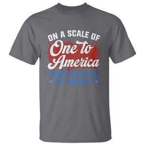 Funny 4th Of July T Shirt On A Scale Of One To America How Free Are You Tonight TS09 Charcoal Print Your Wear