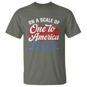 Funny 4th Of July T Shirt On A Scale Of One To America How Free Are You Tonight TS09 Military Green Print Your Wear