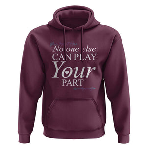 Suicide Prevention Hoodie No One Else Can Play Your Part TS09 Maroon Print Your Wear