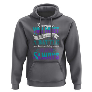 Be Kind Always Hoodie Everyone You Meet Is Fighting A Battle You Know Nothing About Suicide Prevention TS09 Charcoal Print Your Wear