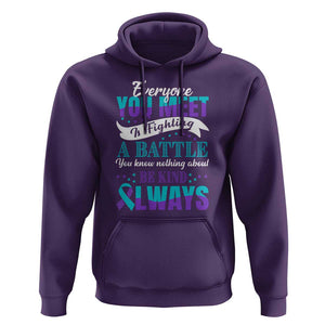Be Kind Always Hoodie Everyone You Meet Is Fighting A Battle You Know Nothing About Suicide Prevention TS09 Purple Print Your Wear