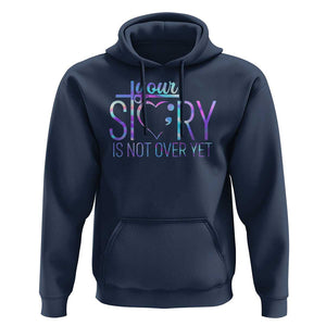 Suicide Prevention Christ Hoodie Your Story Is Not Over Yet TS09 Navy Print Your Wear