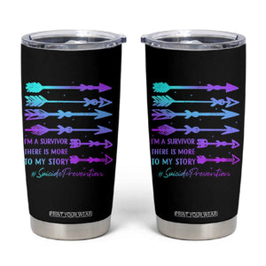 Suicide Prevention Tumbler Cup I Am A Survivor There Is More To My Story TS09 Black Print Your Wear