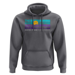 Suicide Prevention Hoodie The Sun Will Rise And We Will Try Again TS09 Charcoal Print Your Wear
