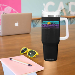Suicide Prevention Tumbler With Handle The Sun Will Rise And We Will Try Again TS09 Print Your Wear