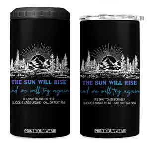 Suicide Prevention 4 in 1 Can Cooler Tumbler The Sun Will Rise And We Will Try Again Call Or Text 988 TS09 One Size: 16 oz Black Print Your Wear