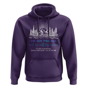 Suicide Prevention Hoodie The Sun Will Rise And We Will Try Again Call Or Text 988 TS09 Purple Print Your Wear